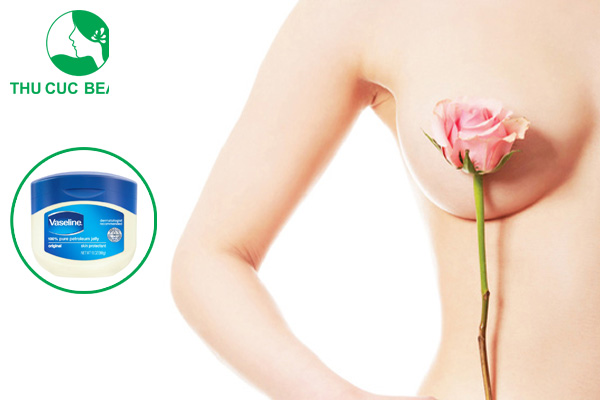 Làm hồng nhũ hoa bằng vaseline