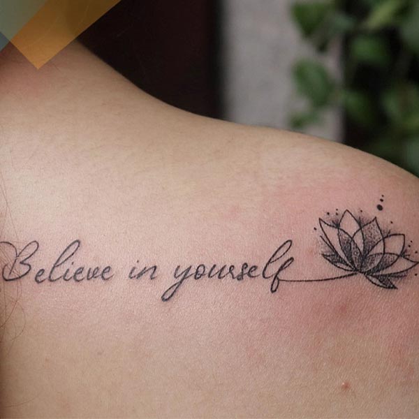 Hình xăm believe in yourself và hoa sen