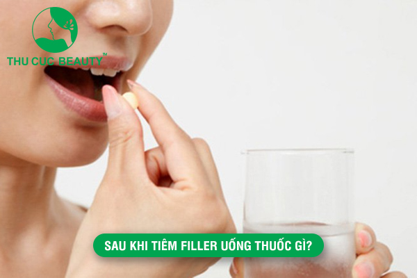 sau khi tiêm filler uống thuốc gì