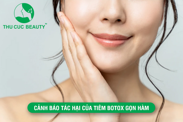 Cảnh báo tác hại của tiêm botox gọn hàm