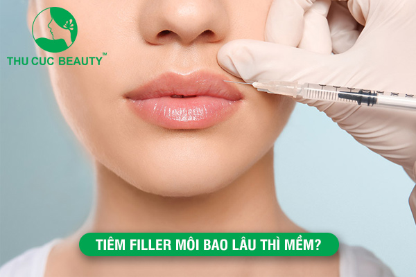 Tiêm filler môi bao lâu thì mềm