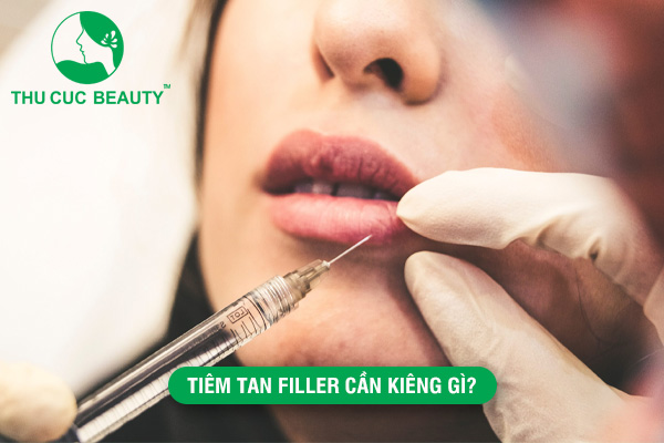 Tiêm tan filler cần kiêng gì?