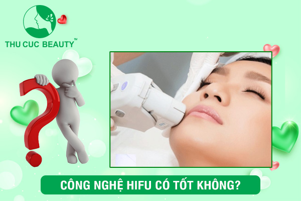 Công nghệ Hifu có thực sự tốt?